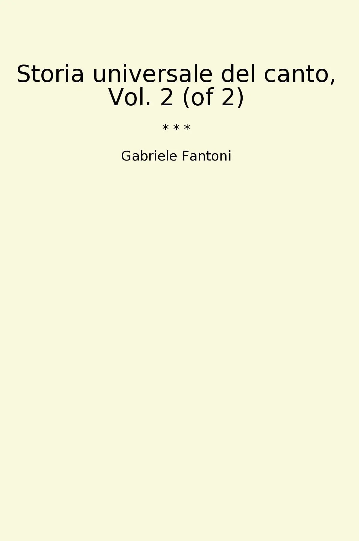Storia universale del canto, Vol. 2 (of 2)