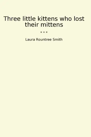 Three little kittens who lost their mittens
