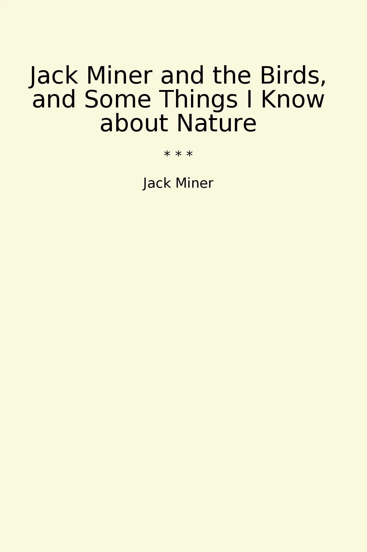Jack Miner and the Birds, and Some Things I Know about Nature