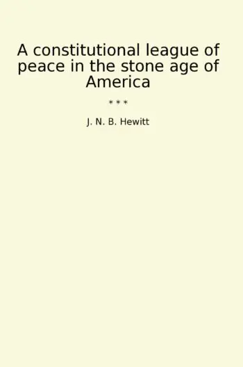 A constitutional league of peace in the stone age of America