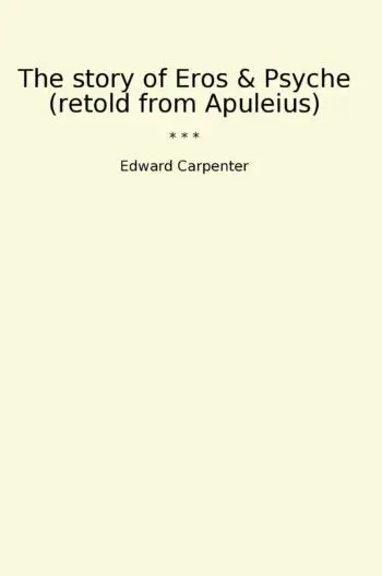 The story of Eros & Psyche (retold from Apuleius)