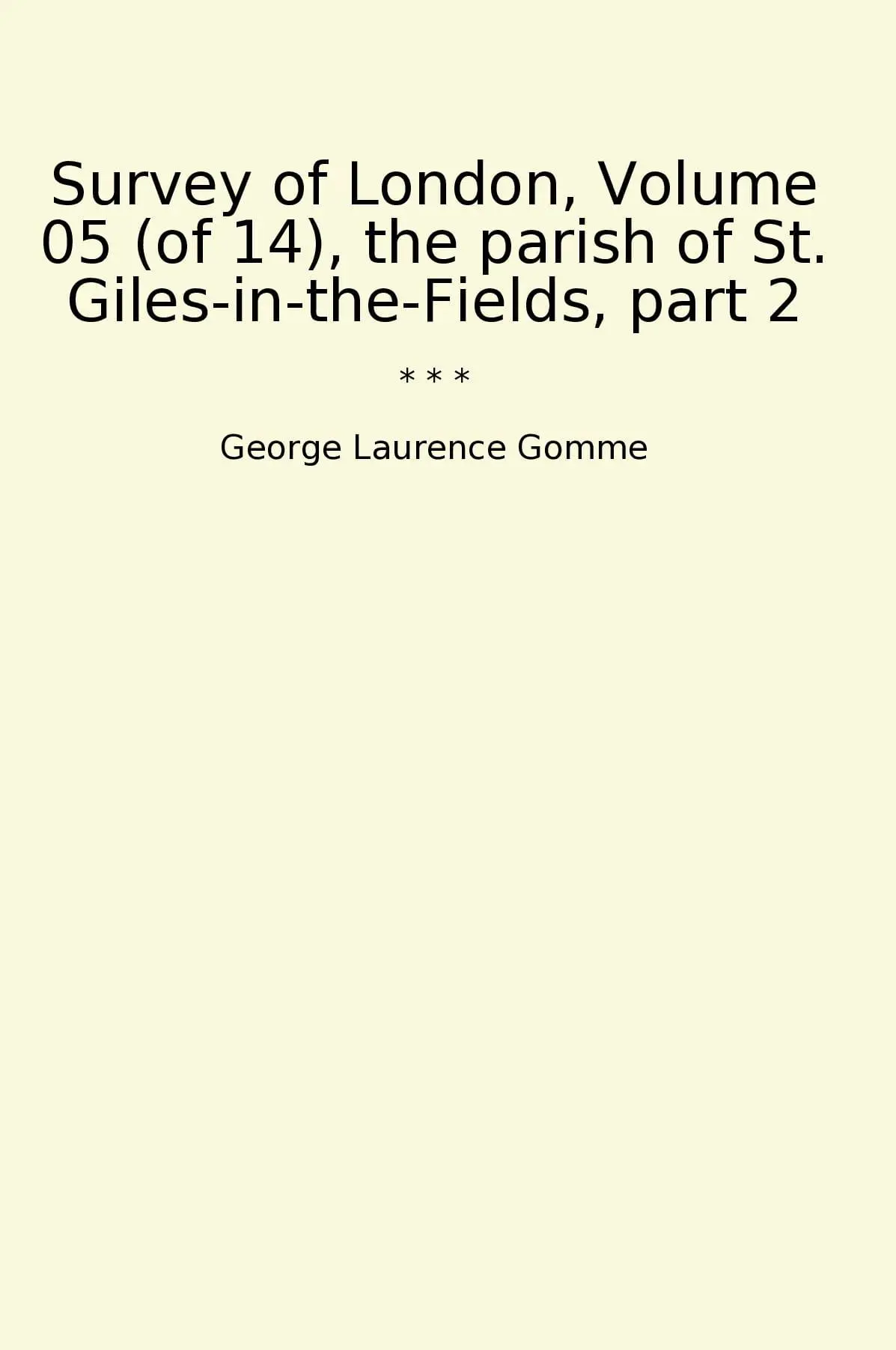 Survey of London, Volume 05 (of 14), the parish of St. Giles-in-the-Fields, part 2
