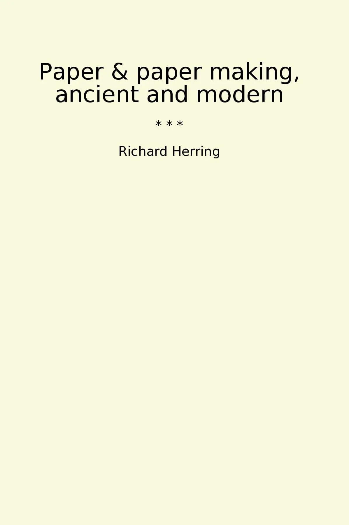 Paper & paper making, ancient and modern