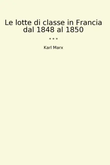 Le lotte di classe in Francia dal 1848 al 1850