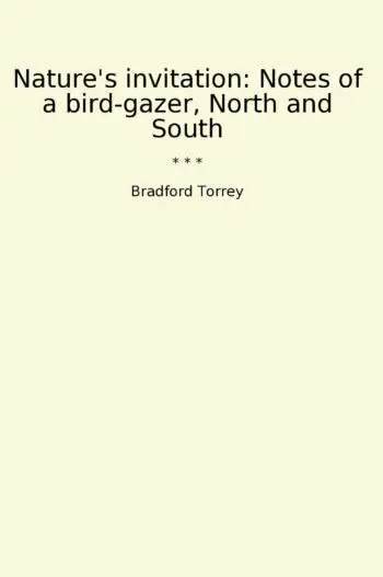 Nature's invitation: Notes of a bird-gazer, North and South