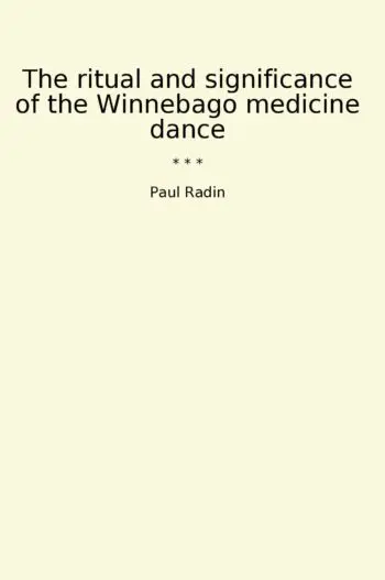 The ritual and significance of the Winnebago medicine dance