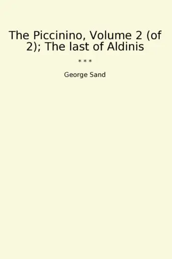 The Piccinino, Volume 2 (of 2); The last of Aldinis