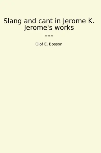 Slang and cant in Jerome K. Jerome's works