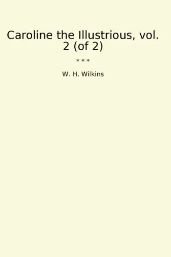 Caroline the Illustrious, vol. 2 (of 2)