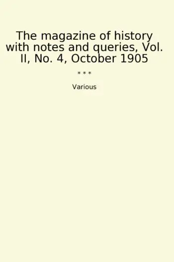 The magazine of history with notes and queries, Vol. II, No. 4, October 1905