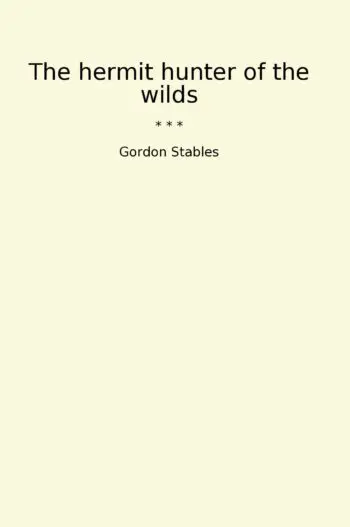 The hermit hunter of the wilds