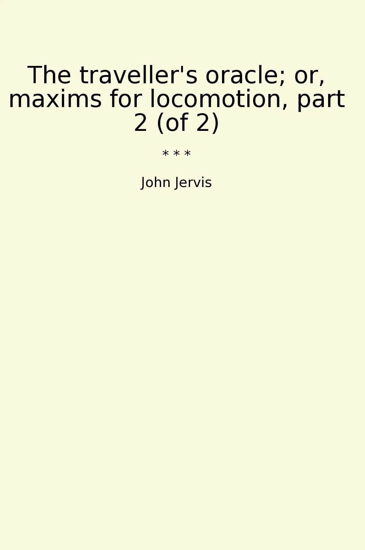 The traveller's oracle; or, maxims for locomotion, part 2 (of 2)