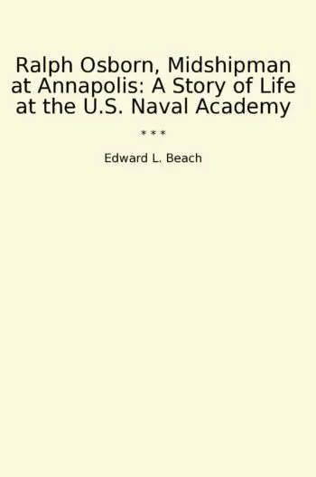 Ralph Osborn, Midshipman at Annapolis: A Story of Life at the U.S. Naval Academy