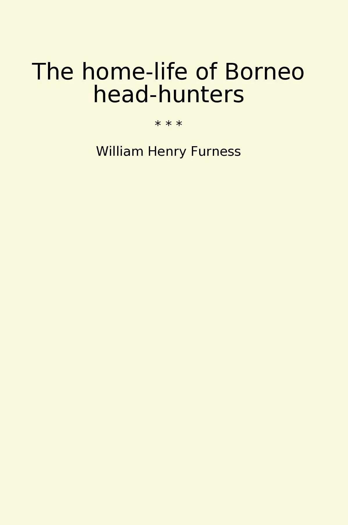 The home-life of Borneo head-hunters