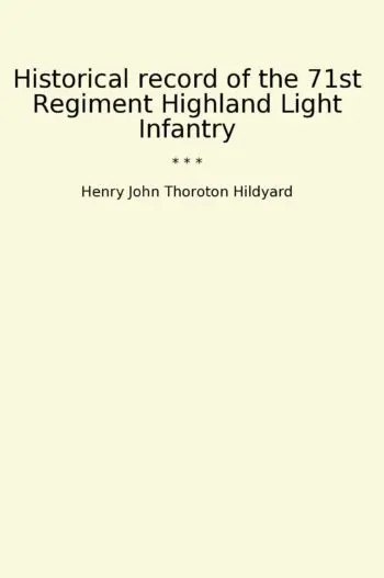Historical record of the 71st Regiment Highland Light Infantry