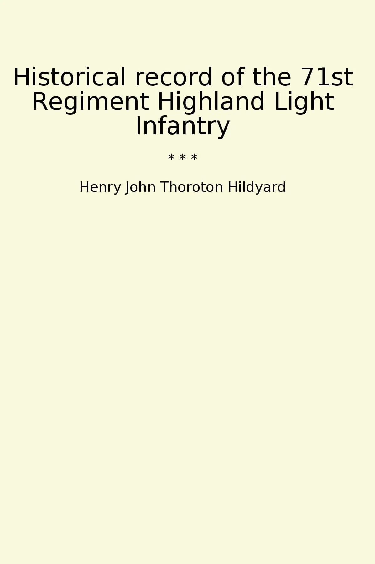 Historical record of the 71st Regiment Highland Light Infantry