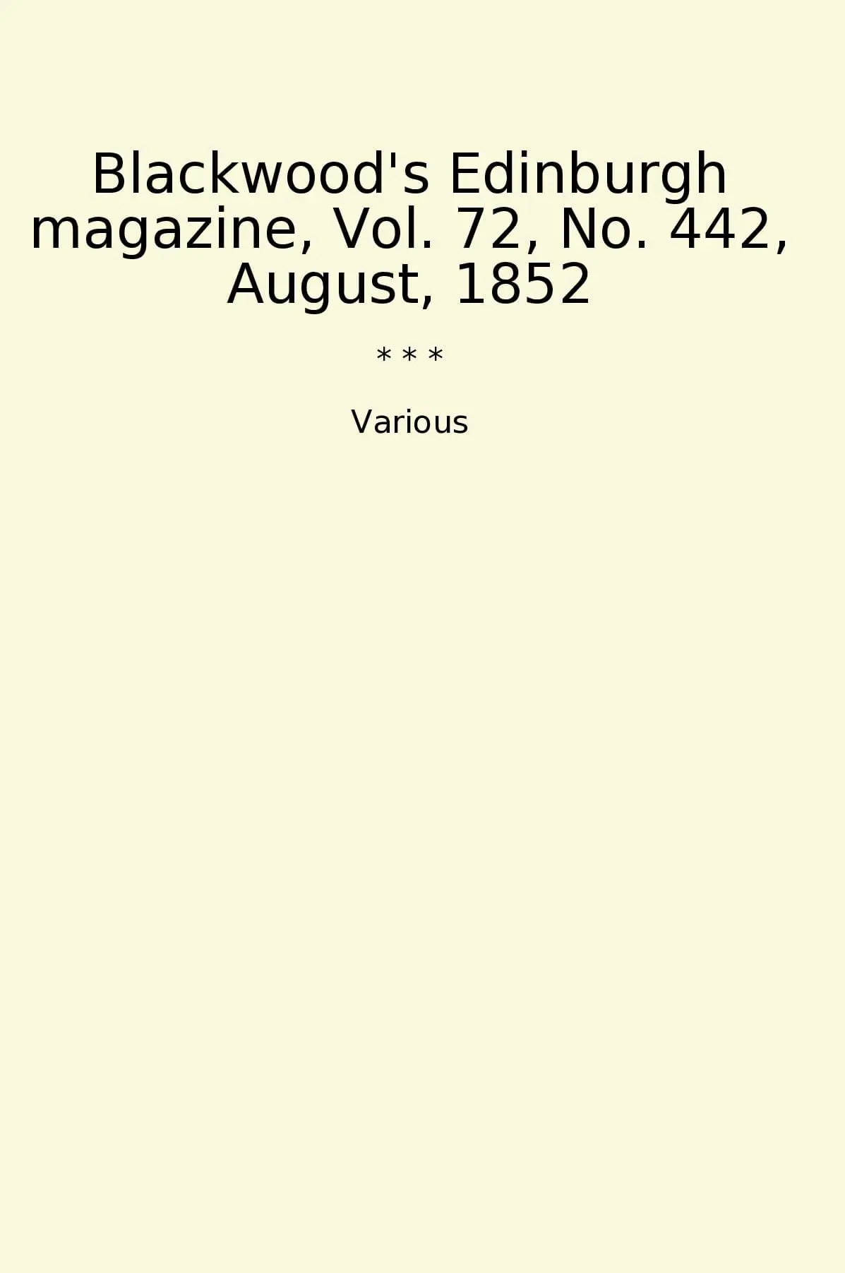 Blackwood's Edinburgh magazine, Vol. 72, No. 442, August, 1852