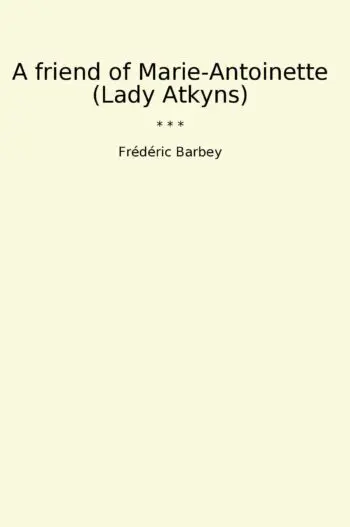 A friend of Marie-Antoinette (Lady Atkyns)