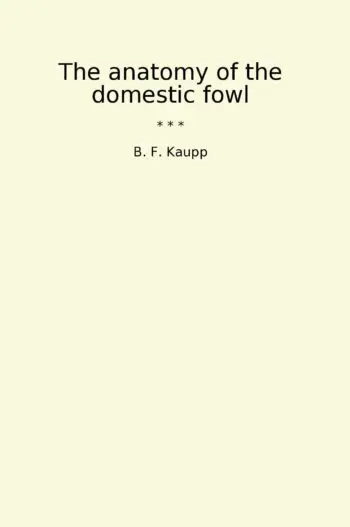 The anatomy of the domestic fowl