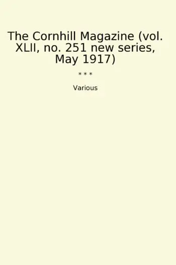 The Cornhill Magazine (vol. XLII, no. 251 new series, May 1917)