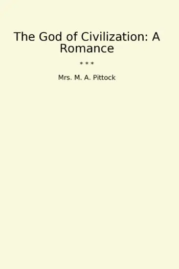 The God of Civilization: A Romance
