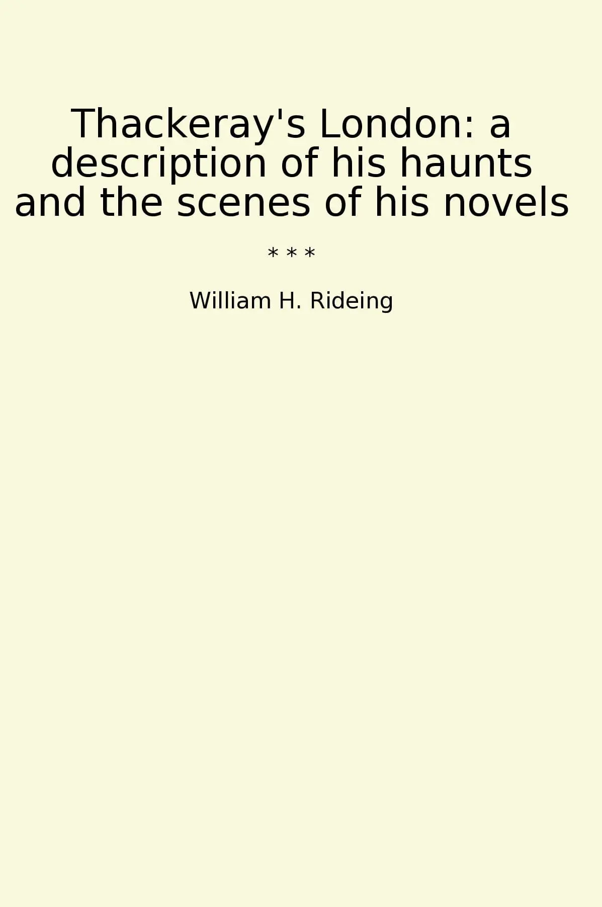 Thackeray's London: a description of his haunts and the scenes of his novels