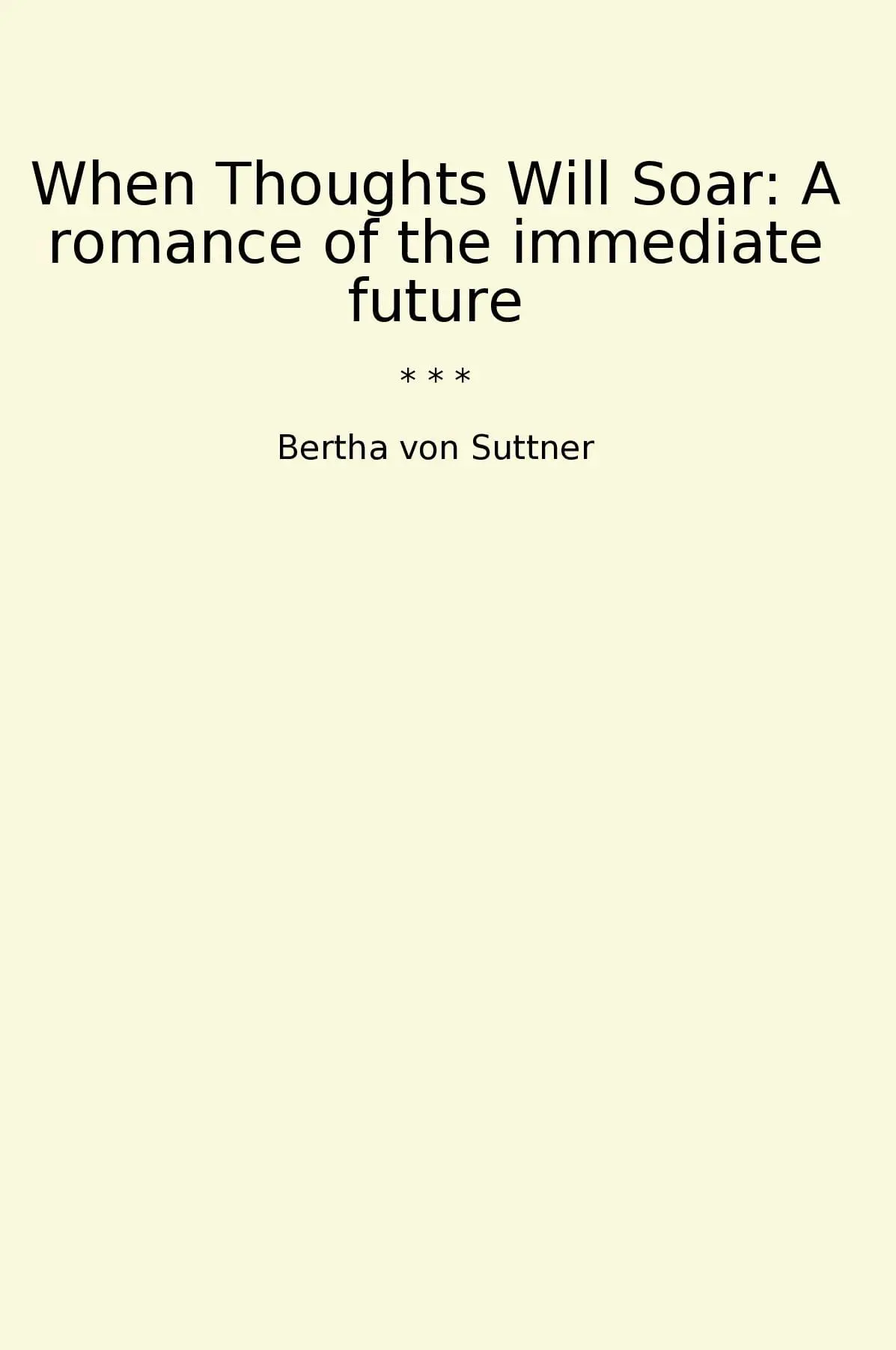 When Thoughts Will Soar: A romance of the immediate future