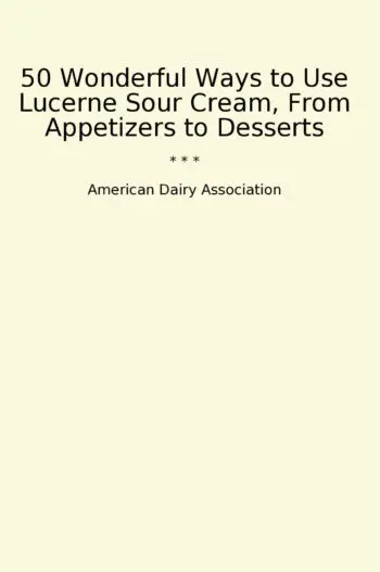 50 Wonderful Ways to Use Lucerne Sour Cream, From Appetizers to Desserts
