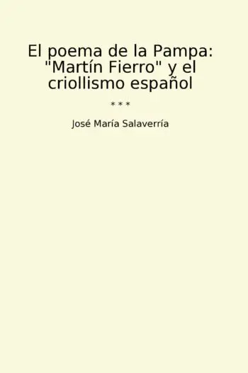 El poema de la Pampa: "Martín Fierro" y el criollismo español
