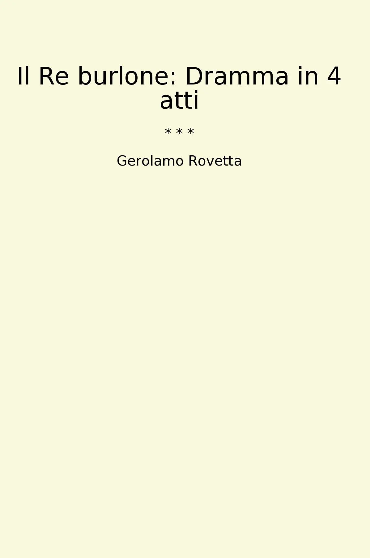 Il Re burlone: Dramma in 4 atti