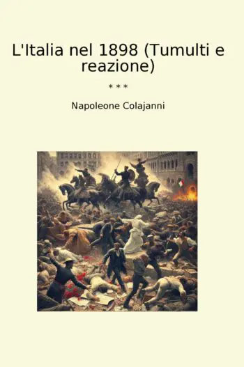 L'Italia nel 1898 (Tumulti e reazione)