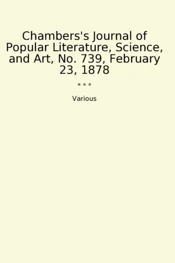Chambers's Journal of Popular Literature, Science, and Art, No. 739, February 23, 1878