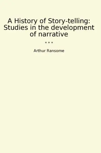 A History of Story-telling: Studies in the development of narrative