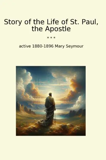 Story of the Life of St. Paul, the Apostle
