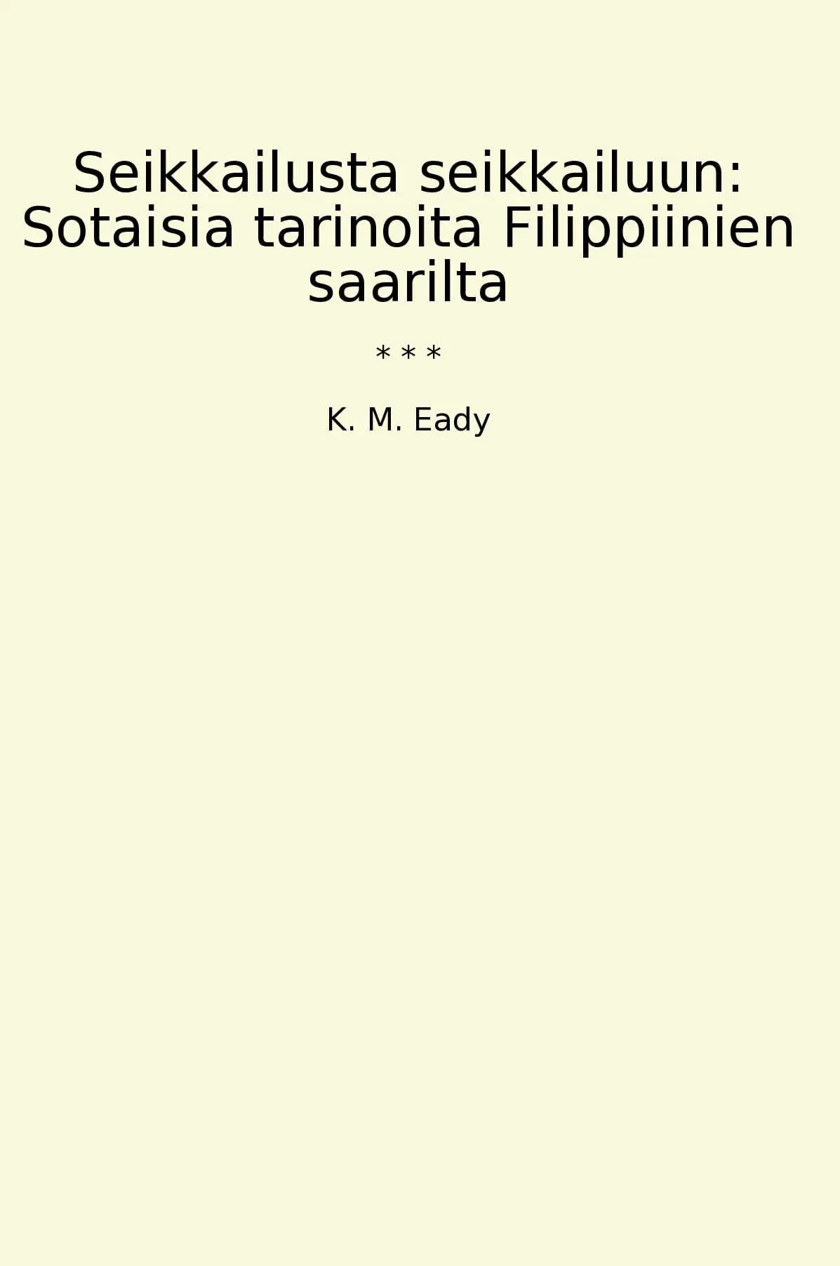 Seikkailusta seikkailuun: Sotaisia tarinoita Filippiinien saarilta