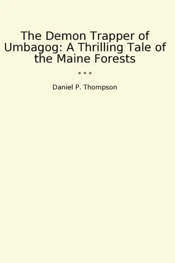 The Demon Trapper of Umbagog: A Thrilling Tale of the Maine Forests