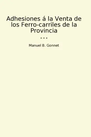 Adhesiones á la Venta de los Ferro-carriles de la Provincia