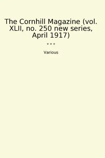 The Cornhill Magazine (vol. XLII, no. 250 new series, April 1917)