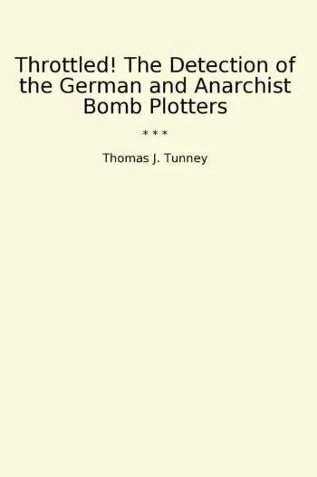 Throttled! The Detection of the German and Anarchist Bomb Plotters