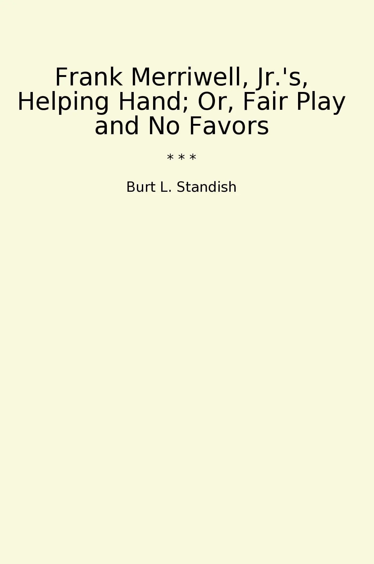 Frank Merriwell, Jr.'s, Helping Hand; Or, Fair Play and No Favors