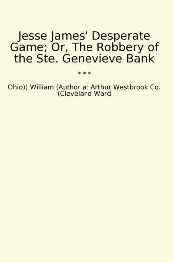 Jesse James' Desperate Game; Or, The Robbery of the Ste. Genevieve Bank