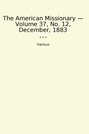 The American Missionary — Volume 37, No. 12, December, 1883
