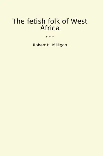 The fetish folk of West Africa