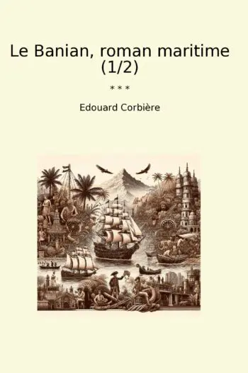Le Banian, roman maritime (1/2)