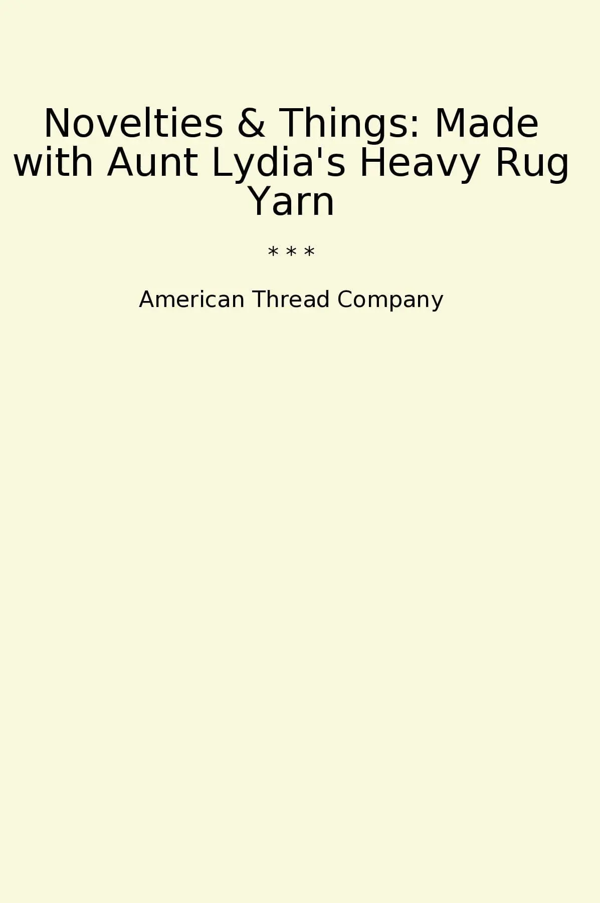 Novelties & Things: Made with Aunt Lydia's Heavy Rug Yarn