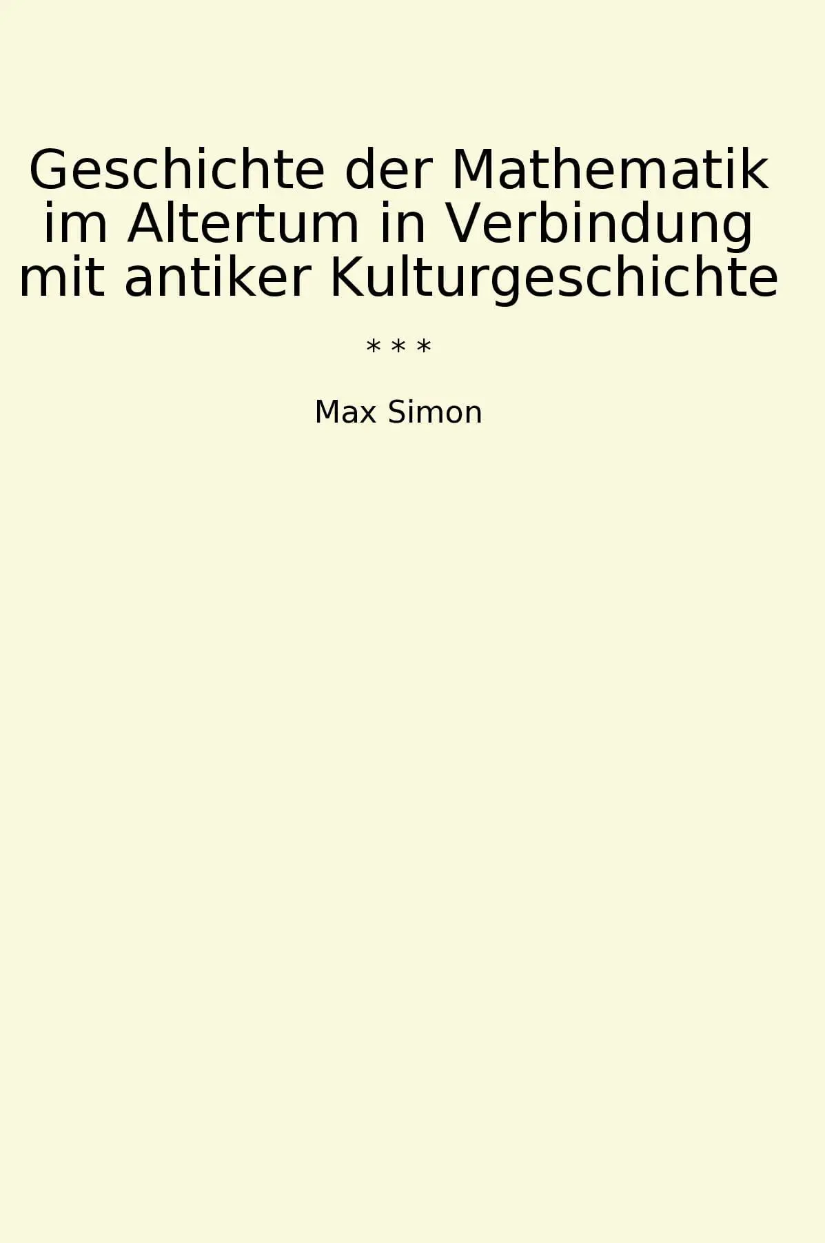 Geschichte der Mathematik im Altertum in Verbindung mit antiker Kulturgeschichte