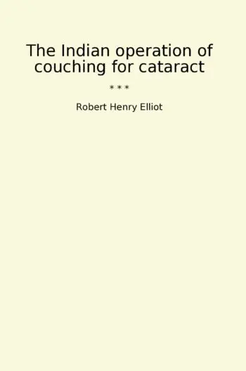 The Indian operation of couching for cataract