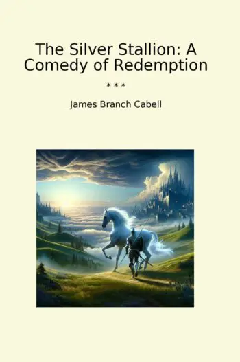 The Silver Stallion: A Comedy of Redemption