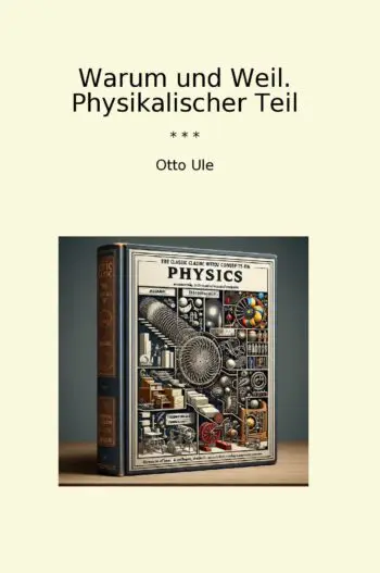 Warum und Weil. Physikalischer Teil