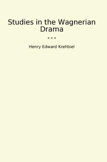 Studies in the Wagnerian Drama